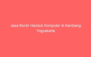 Jasa Bordir Handuk Komputer di Kembang Yogyakarta