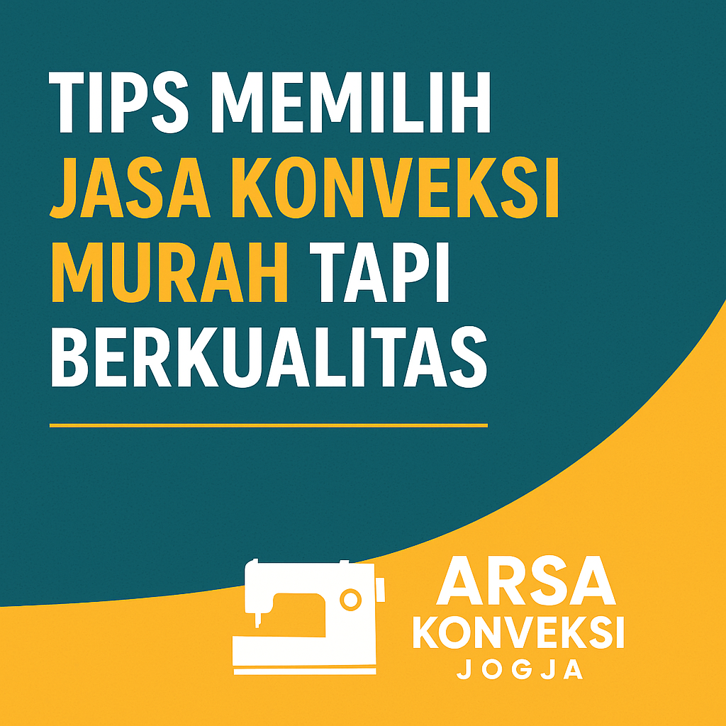 Tips Jitu Memilih Jasa Konveksi Kaos & Seragam Murah – Arsa Konveksi Jogja