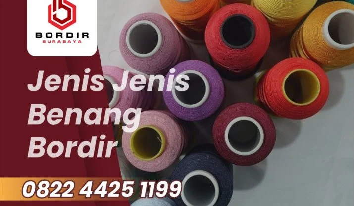 Yuk, Kenali Jenis Jenis Benang Bordir !! No.5 Paling Di Minati